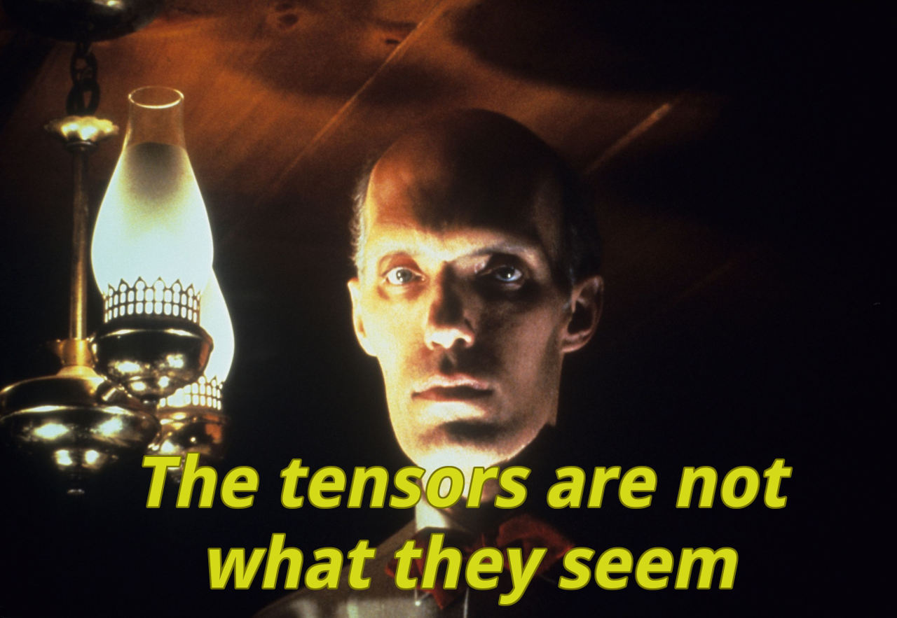 Tensors are not what they seem