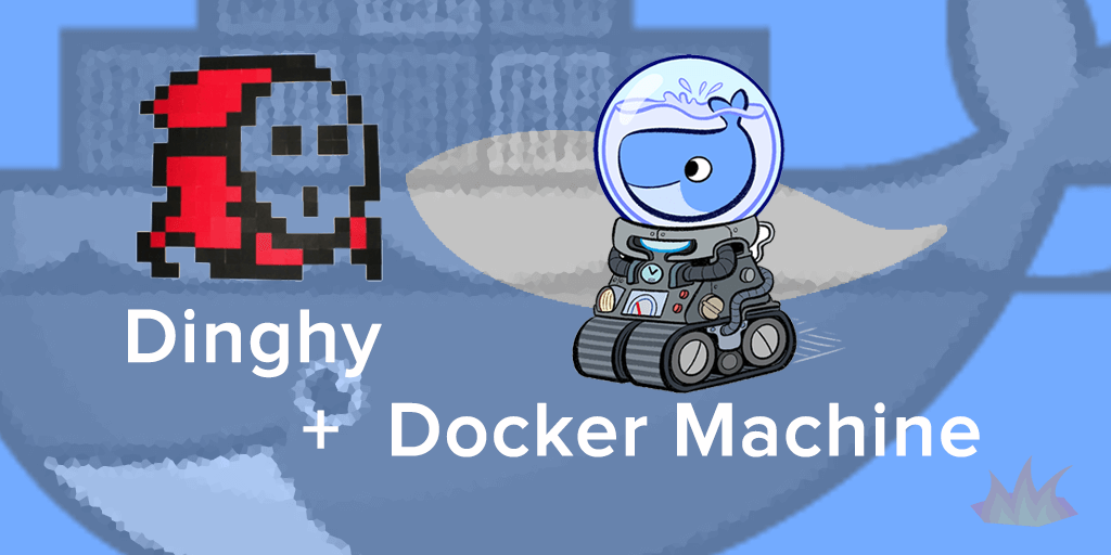 Что такое dinghy или как ускорить docker - 2