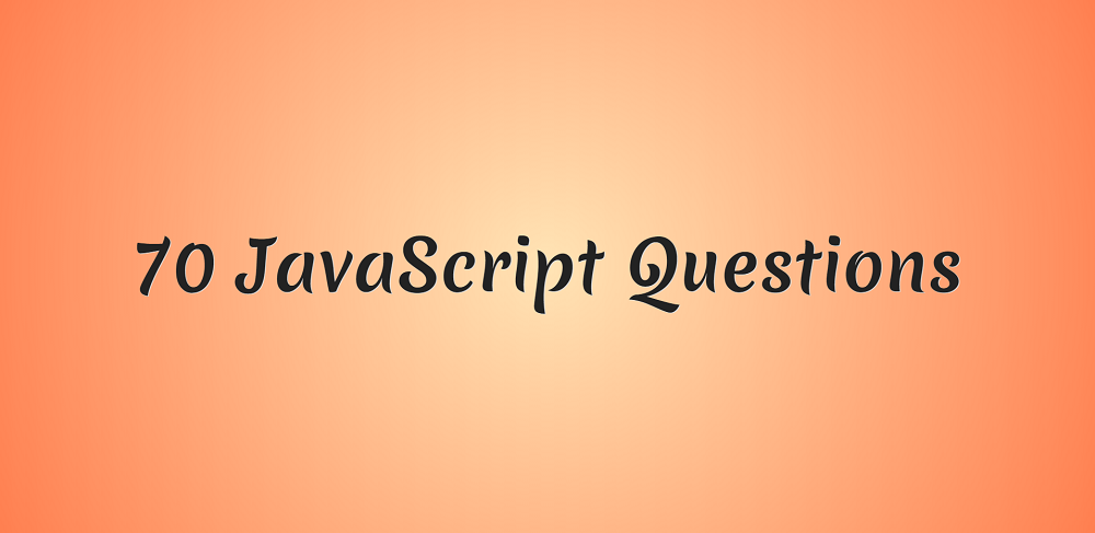 70 вопросов по JavaScript для подготовки к собеседованию - 1