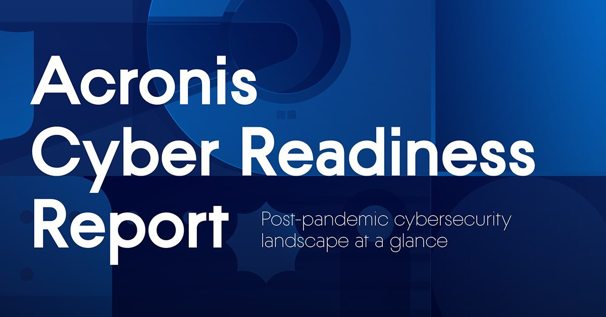 Исследование Acronis Cyber Readiness: Как дела там, на удаленке? - 1