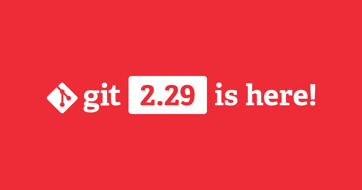 И полгода не прошло: выпущена система управления версиями Git 2.29 - 1