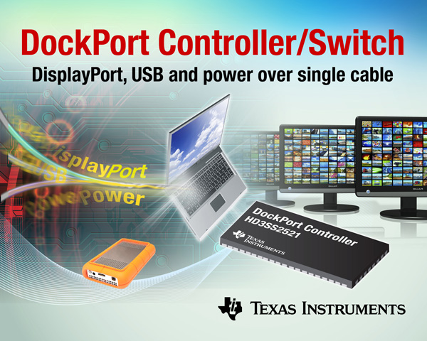 Специалисты Texas Instruments создали однокорпусное решение DockPort для стыковочных станций, ПК и планшетов