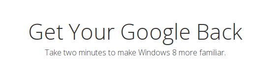 О Google и Windows 8 или «как вернуть всё обратно»