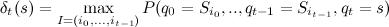 delta_t(s)=maxlimits_{I=(i_0, ..., i_{t-1})}P(q_0=S_{i_0},..,q_{t-1}=S_{i_{t-1}}, q_t=s)