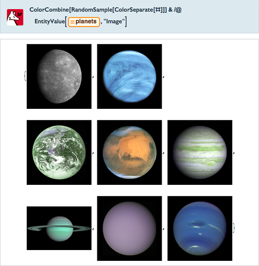 ColorCombine[RandomSample[ColorSeparate[#]]]&amp;/@EntityValue[=[planets],&quot;Image&quot;]