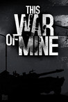 This War of Mine — симулятор выживания - 2