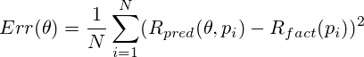 Err(theta)=frac{1}{N}sum_{i=1}^{N}(R_{pred}(theta, p_i) - R_{fact}(p_i))^2