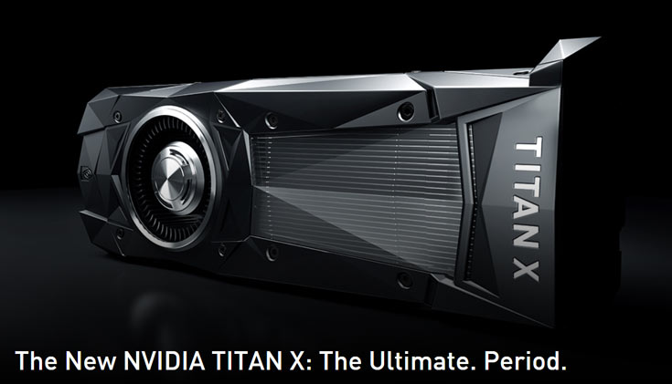 Продажи новой 3D-карты Nvidia GeForce GTX Titan X начнутся 2 августа по цене $1200