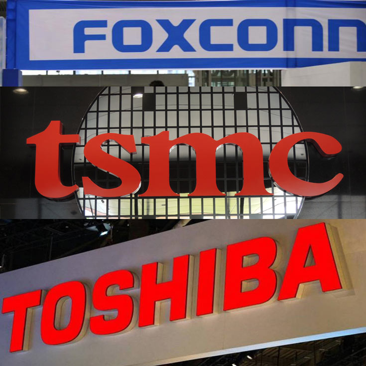 Foxconn, TSMC, Toshiba