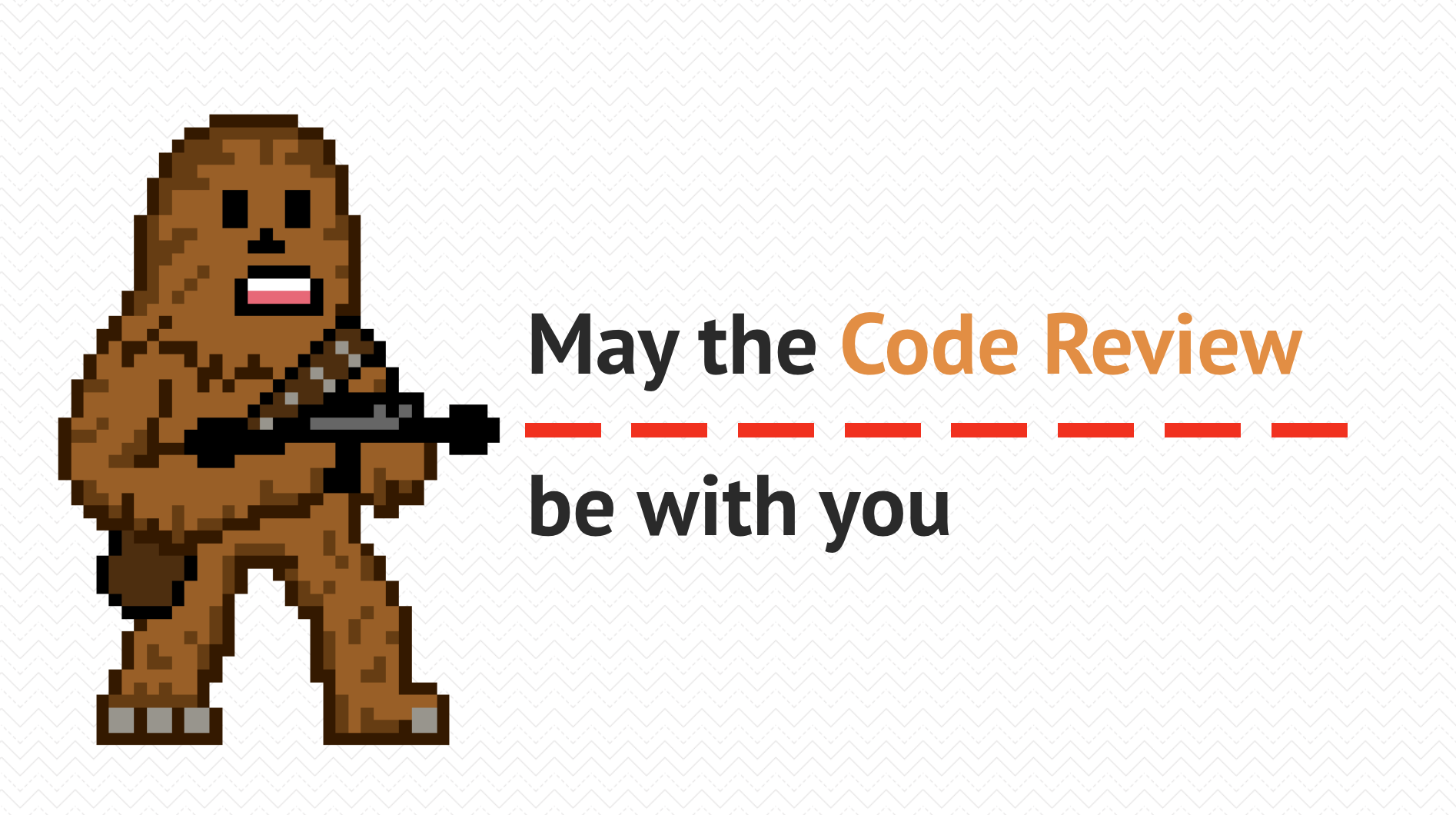 May the Code Review be with you - 1