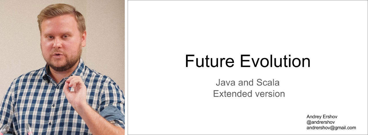Андрей Ершов об эволюции Future в Java и Scala на jug.msk.ru - 1