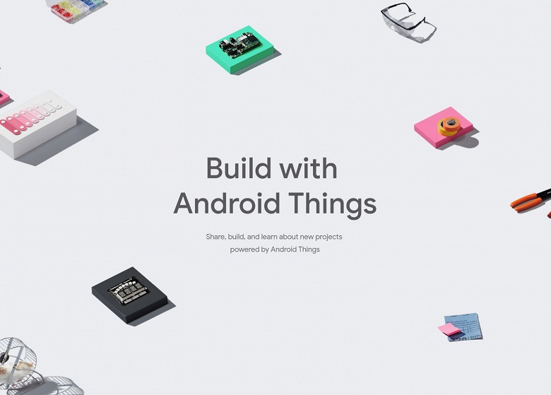 Первые устройства с ОС Android Things выйдут на рынок в ближайшее время