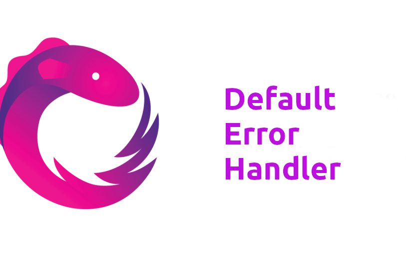 Стандартный Error Handler в RxJava2 или почему RxJava вызывает сбой приложения даже если реализован onError - 1