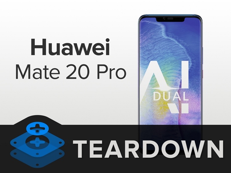 Вскрытие Huawei Mate 20 Pro: смартфон обладает посредственной ремонтопригодностью