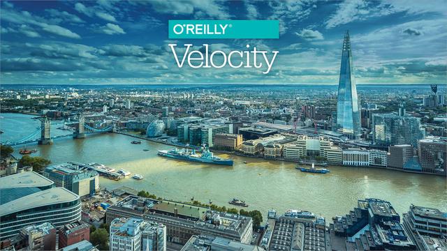 Конференция Velocity London от O'Reilly: обзор и слайды - 1