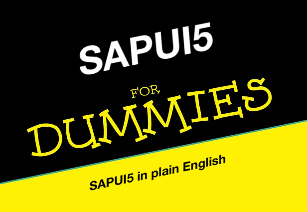 [SAP] SAPUI5 for dummies: A complete step-by-step exercise - 1