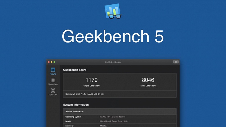 Новое мерило производительности. Представлен бенчмарк Geekbench 5 с поддержкой только 64-разрядных процессоров и операционных систем