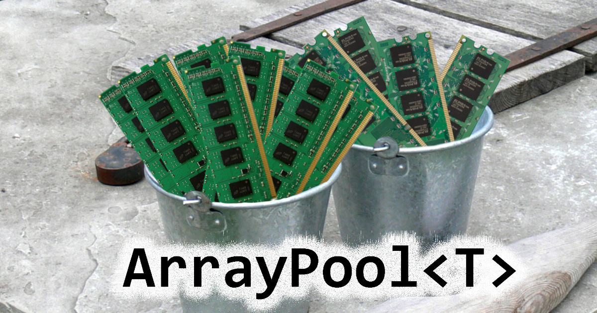 ArrayPool<T>: подводные камни - 1