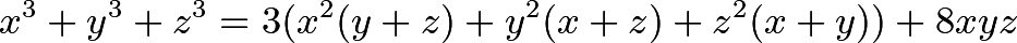 $$x^3+y^3+z^3=3(x^2(y+z)+y^2(x+z)+z^2(x+y)) + 8xyz$$