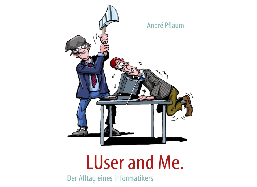 Ситуация вполне интернациональна, обложка доброй немецкой книги «Юзверь и я: будни айтишника»