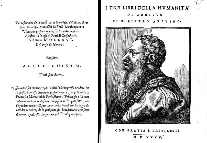 Вольнодумец и нигилист Пьетро Аретино нигде, кроме Венеции, не смог бы дожить до 64 лет, да ещё и в славе и богатстве, несмотря на множество влиятельных врагов и попыток покушений. Рассказывают, что он буквально умер от смеха на пиру, свалившись со стула и сломав шею. Его книги вносились в ватиканский Индекс запрещённых книг просто по умолчанию вне зависимости от содержания, даже когда он изредка искренне пытался писать что-то благочестивое.