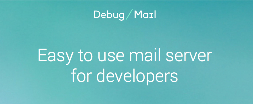 Debug Mail — простой в использовании smtp сервер для разработчиков