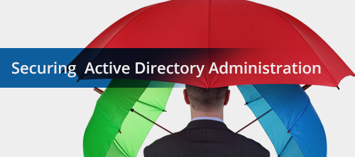 Безопасное управление Active Directory. Часть 1