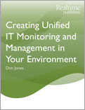 Дон Джонс. «Создание унифицированной системы IT мониторинга в вашем окружении» Глава1.Управление вашим IT окружением: четыре вещи, которые вы делаете неправильно Дон Джонс. «Создание унифицированной системы IT мониторинга в вашем окружении» Глава1.Управление вашим IT окружением: четыре вещи, которые вы делаете неправильно
