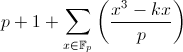 p+1+sum_{xinmathbb{F}_p}left(frac{x^3-kx}pright)