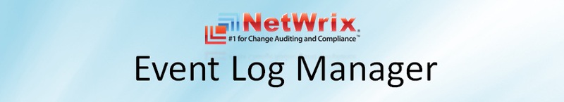 Управляем журналами событий: Обзор программы NetWrix Event Log Manager 4.0