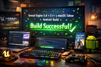 Unreal Engine 5.4 + C++ + MacOS Tahoe + Android build=Build Successful