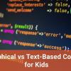 Выбор между визуальным и текстовым программированием для детей