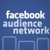Facebook Audience Network — новое слово в монетизации сайтов и приложений