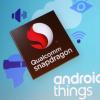 Qualcomm представила производительные платформы для устройств с ОС Android Things