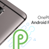 Смартфоны OnePlus 3 и OnePlus 3T не получат Android 8.1 Oreo, их обновят сразу до Android P