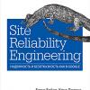 Книга «Site Reliability Engineering. Надежность и безотказность как в Google»