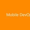 Mobile DevOps на практике