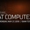 AMD будет вести прямую трансляцию с открытия Computex 2019