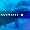 ServerLess PHP